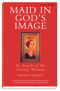 Cover Maid in God's Image In Search of the Unruly Woman