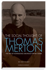 Cover The Social Thought of Thomas Merton The Way of Nonviolence and Peace for the Future