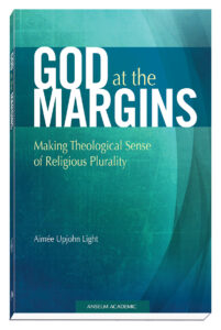 Cover God at the Margins Making Theological Sense of Religious Plurality