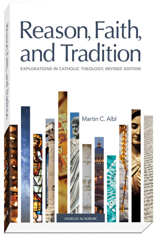 Cover Reason, Faith, and Tradition: Explorations in Catholic Theology, Revised Edition  