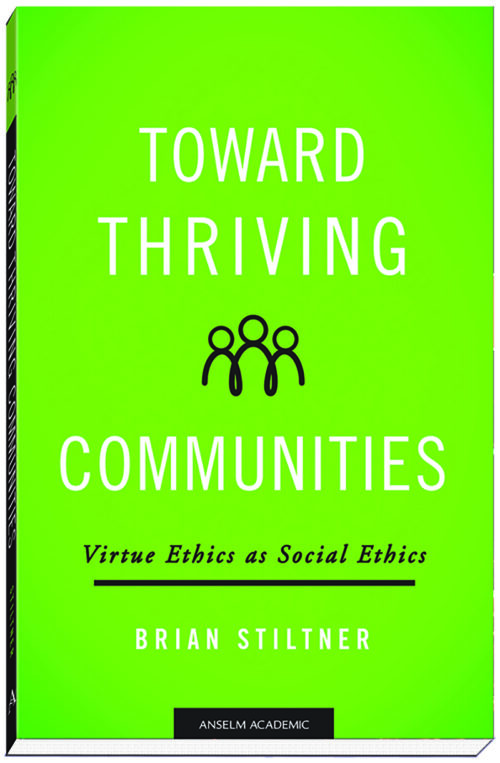 Cover Toward Thriving Communities Virtue Ethics as Social Ethics